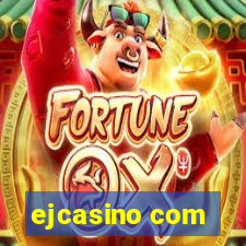 ejcasino com